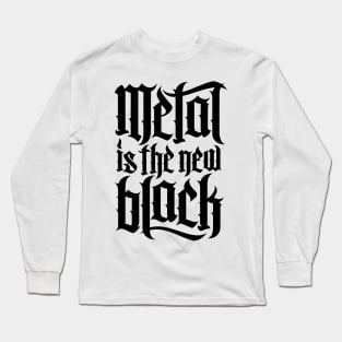 Metal is the new black No.4 (black) Long Sleeve T-Shirt